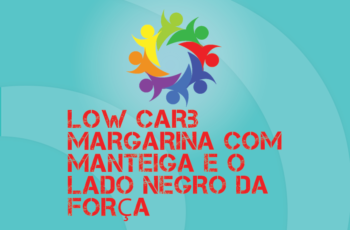 Tribo Forte #049 – Low Carb, Manteiga com Margarina e o Lado Negro Da Força